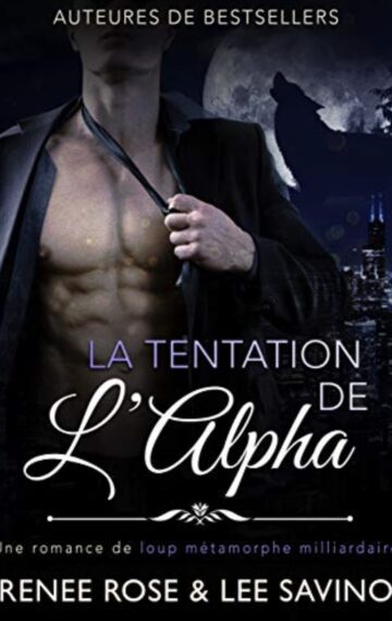 La Tentation de l’Alpha: Une romance de loup métamorphe milliardaire